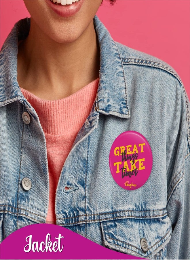 Bhai Please Great Things Takes Time Pin Badge - Image 5
